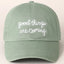 Good Things Are Coming Hat - 2 Colors!