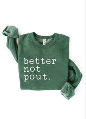 Better Not Pout Sweatshirt